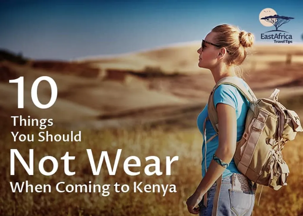 10 Things You Should Not Wear In Kenya - Advice from a Native